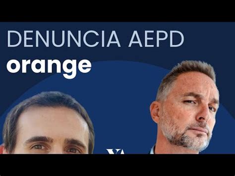 Te Ense O Como Denunciar A Orange A La Agencia Espa Ola De