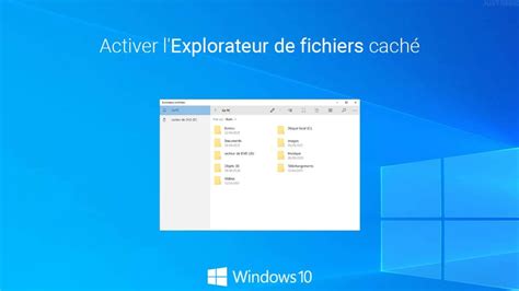 Windows 10 Activer Lexplorateur De Fichiers Caché