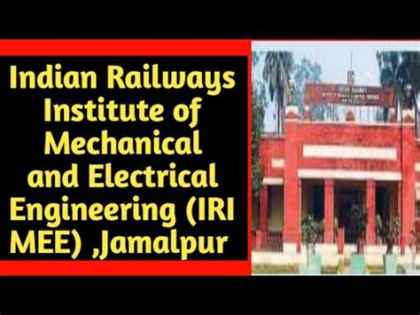 Irimee The Indian Railways Institute Of Mechanical And Electrical