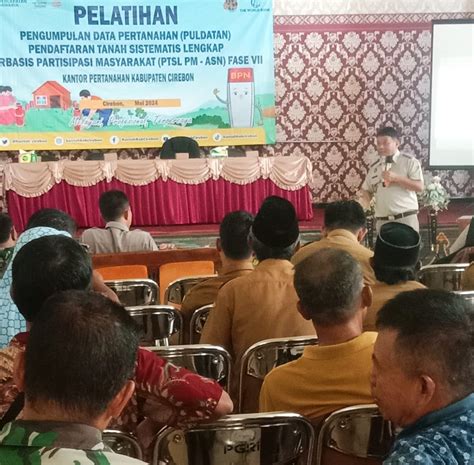 Kantah Kabupaten Cirebon Perkuat Puldatan Sebagai Garda Terdepan Ptsl