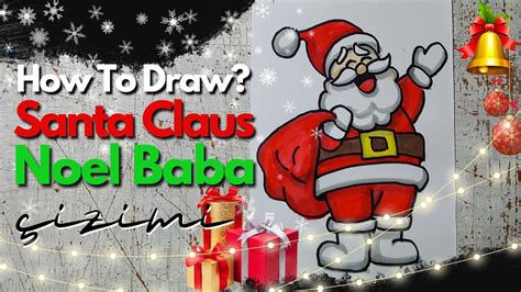 Noel Baba Nasıl Çizilir Yeni Yıl Çizimleri How To Draw a Santa