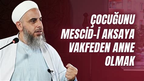 Çocuğunu Mescid i Aksaya Vakfeden Anne Olmak Yusuf Öztürk Hocaefendi