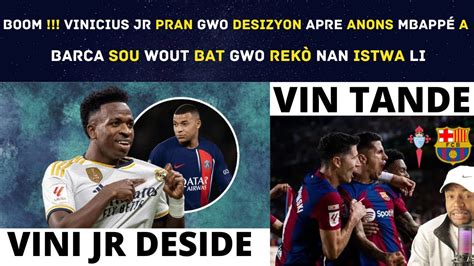 BOOM VINICIUS JR PRAN GWO DESIZYON APRE ANONS MBAPPÉ A BARCA SOU