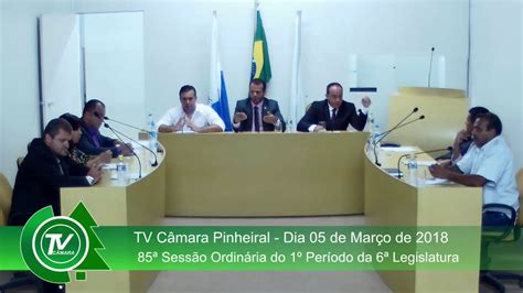 85ª Sessão Ordinária Câmara Municipal Pinheiral 05 de março de 2018