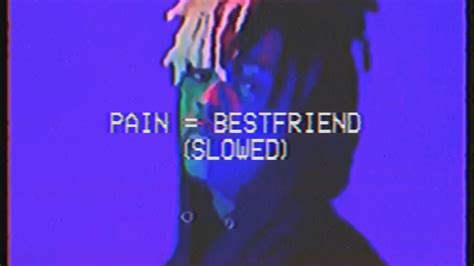 Xxxtentacion Pain Bestfriend Slowed Youtube