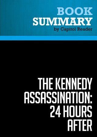 Summary The Kennedy Assassination 24 Hours After Review And