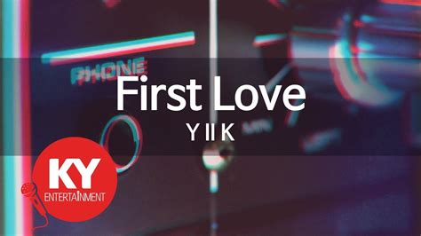 [ky 금영노래방] First Love Y Ii K Ky 62440 Ky Karaoke Youtube