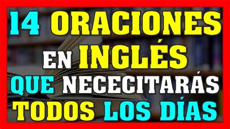 Oraciones En Ingl S De Uso Cotidiano Aprender Ingl S R Pido Youtube