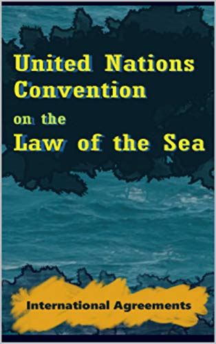 United Nations Convention On The Law Of The Sea Ebook Agreements