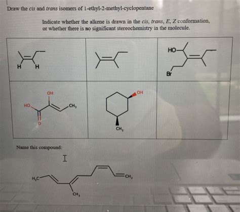 Solved Draw The Cis And Trans Isomers Of Chegg