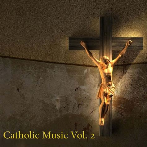 Various Artists - Catholic Music, Vol. 2 | iHeart