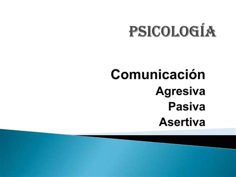 Psicología Comunicación Agreciva Pasiva Asertiva Ppt