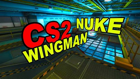 Counter Strike 2 Nuke Wingman YouTube