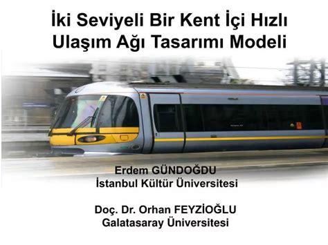 PPT İki Seviyeli Bir Kent İçi Hızlı Ulaşım Ağı Tasarımı Modeli