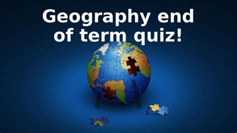 End Of Term Geography Quiz Teaching Resources