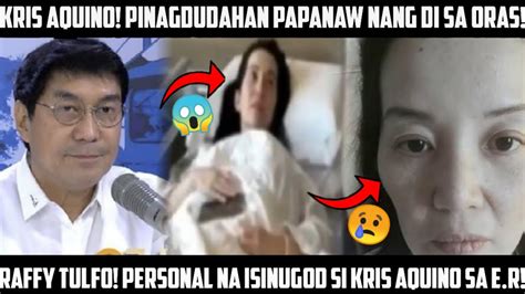 Kris Aquino Personal Na Isinugod Ni Raffy Tulfo Sa Emergency Room