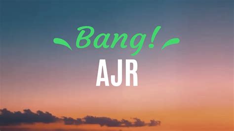 Ajr Bang Lyrics Youtube