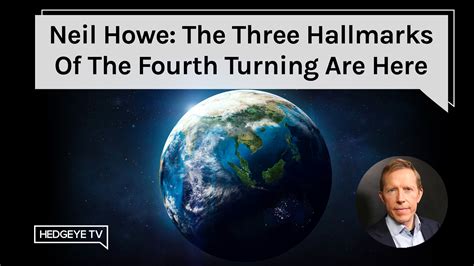 Icymi Neil Howe The Three Hallmarks Of The Fourth Turning Are Here