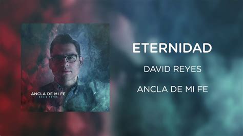 Eternidad Ancla De Mi Fe David Reyes Audio Oficial YouTube