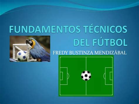 PPT FUNDAMENTOS TÉCNICOS DEL FÚTBOL PowerPoint Presentation free