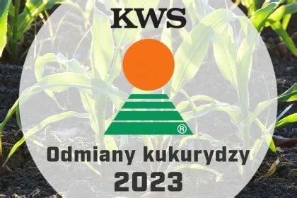 Nasiona Kukurydzy KWS Katalog Odmian 2023