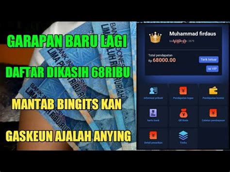 GOKIL Baru Daftar Dikasih 68ribu Broo Aplikasi Penghasil Uang