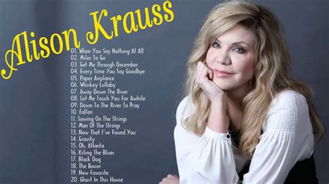 Alison Krauss Greatest Hits Full Album 2018 Best Of Alison Krauss