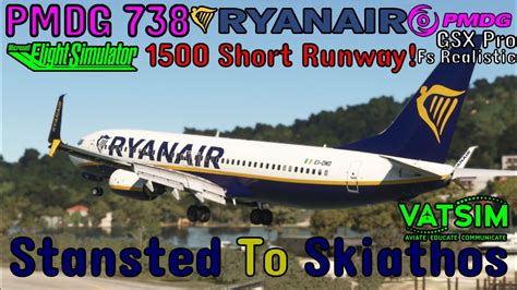 Msfs Pmdg Short Runway Stansted To Skiathos Ryanair