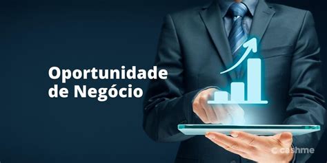 Oportunidades De Neg Cios Em Para Investir Cashme