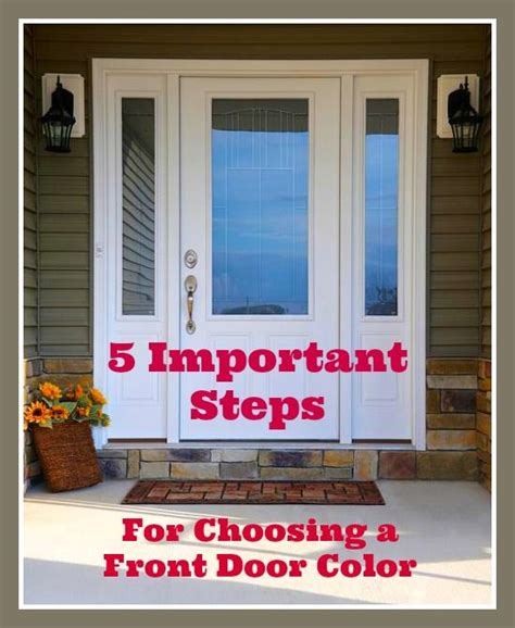 5 Important Steps To Choosing A Front Door Color Front Door Colors Door Color House Design