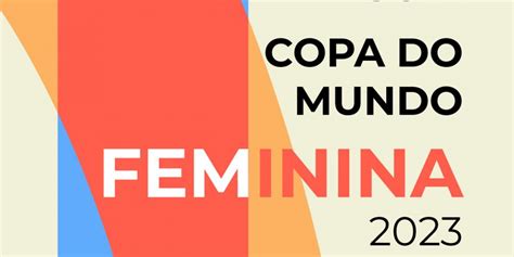 Guia Da Copa Do Mundo Feminina De 2023 Nd Mais