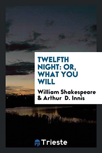 Twelfth Night Or What You Will