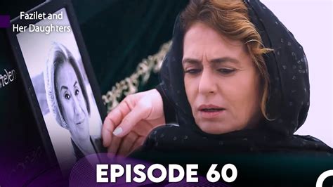 Fazilet And Her Daughters Episode 60 English Subtitles YouTube