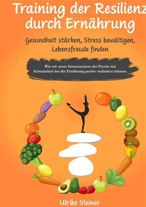 Training der Resilienz durch Ernährung Gesundheit stärken Stress