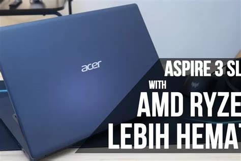 Review Jujur Pengalaman Menggunakan Laptop Acer Aspire 3 Slim A314 22