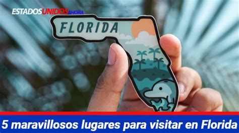 Top Maravillosos Lugares Para Visitar En Florida