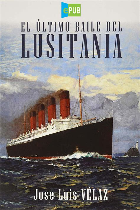 El último baile del Lusitania José Luis Vélaz ePubGratis