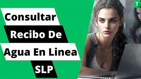 Cómo consultar y pagar tu recibo de agua en línea en San Luis Potosí