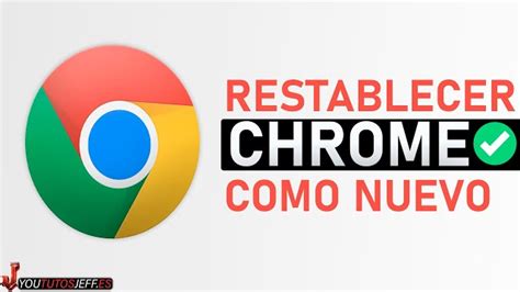 Como Restaurar De Fabrica Google Chrome