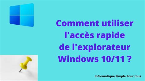 Comment utiliser l accès rapide dans l explorateur de fichiers Windows