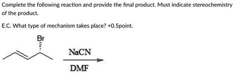 Solved Complete The Following Reaction And Provide The Final Product