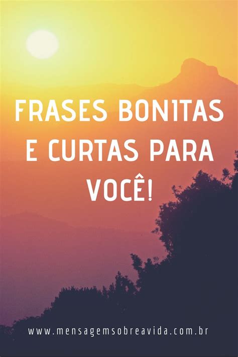 As Melhores Frases Curtas E Bonitas Para Criar Status Descubra O