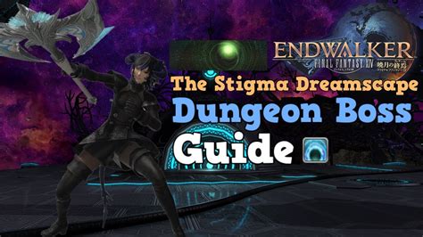 Ffxiv Endwalker The Stigma Dreamscape Dungeon Boss Guide Youtube