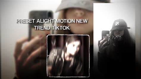 PRESET ALIGHT MOTION NEW TREND TIKTOK YouTube