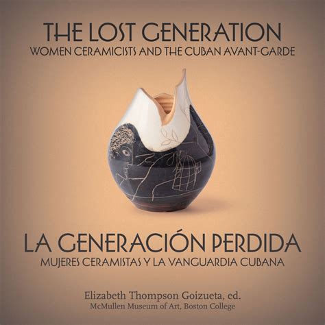 The Lost Generation La generación perdida Women Ceramicists and the