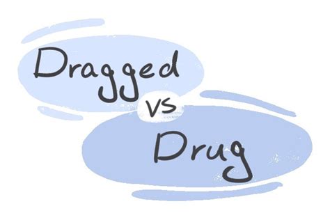 dragged  drug   english grammar langeek