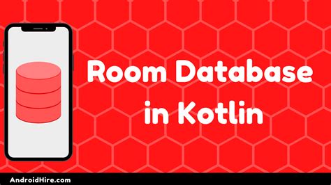 Room Database In Kotlin Android Hire