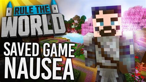 Minecraft Rule The World Saved Game Nausea Youtube