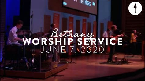 June 7 2020 Sunday Worship Bethany Community Church Youtube