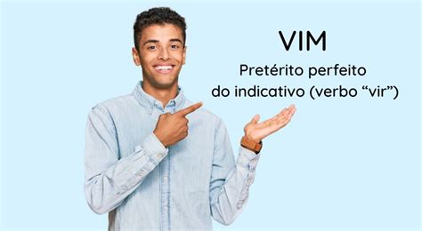 Vim Ou Vir Como Usar Português